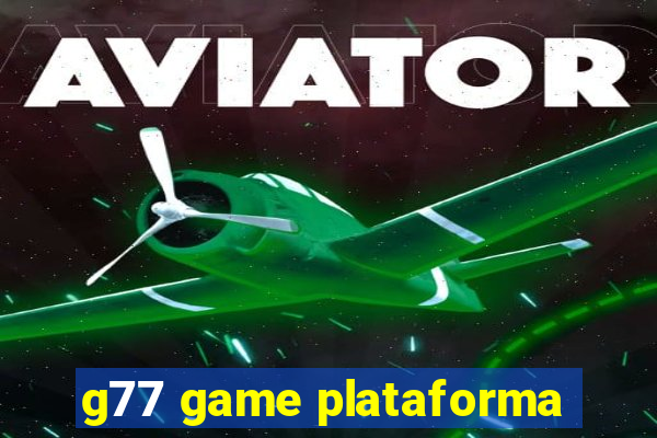 g77 game plataforma